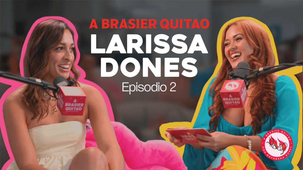 A Brasier Quitao, Larissa Dones, episodio 2, Nathasha bonet, comediante, actriz